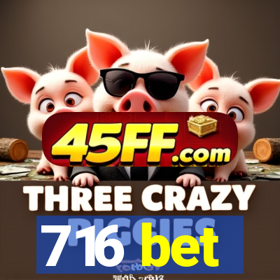 716 bet